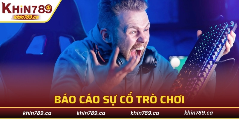 Báo cáo sự cố trò chơi và nhận hướng khắc phục
