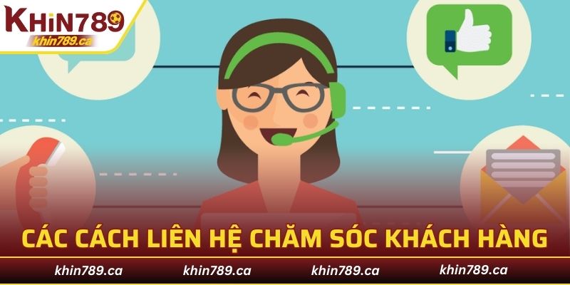 Các cách liên hệ bộ phận CSKH của nhà cái Khin789 hiện tại