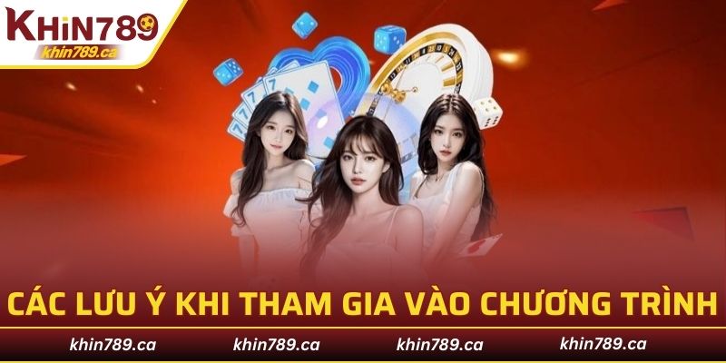 Các lưu ý khi tham gia vào chương trình