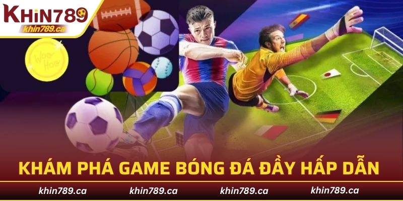 Khám phá game bóng đá đầy hấp dẫn