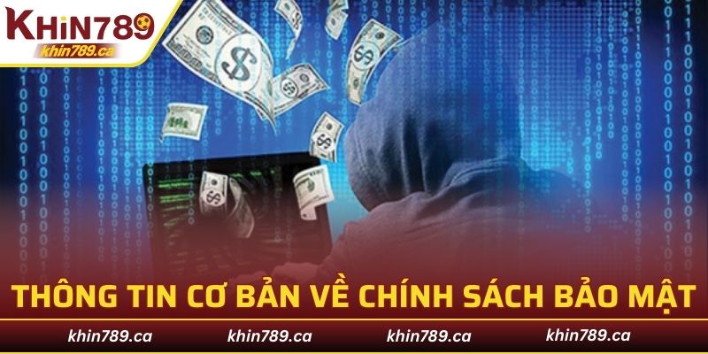 Một số thông tin cơ bản về chính sách bảo mật