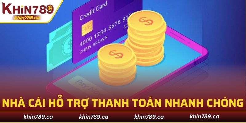 Nhà cái hỗ trợ thanh toán đổi thưởng an toàn, nhanh chóng
