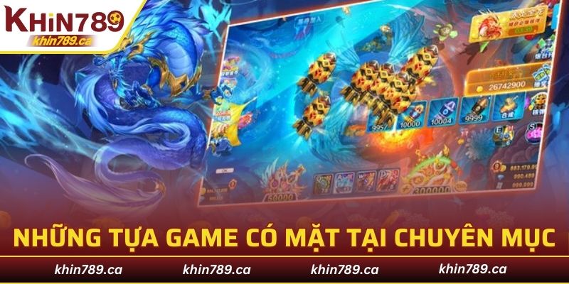 Những tựa game có mặt tại chuyên mục