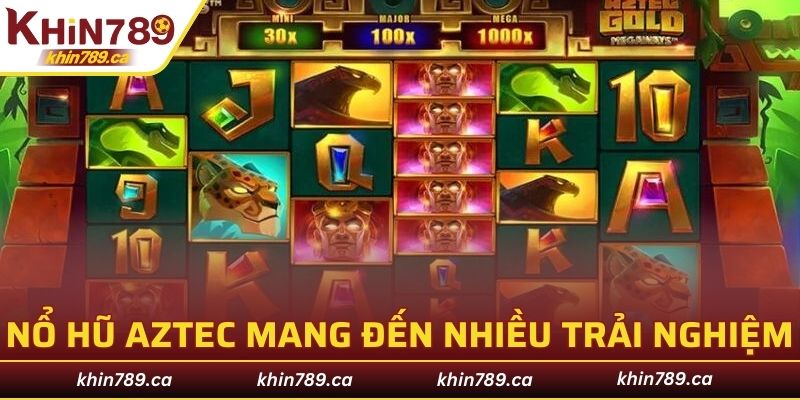 Nổ Hũ Aztec mang đến nhiều trải nghiệm siêu hot
