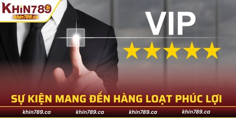 Sự kiện khuyến mãi mang đến hàng loạt phúc lợi ưu tiên