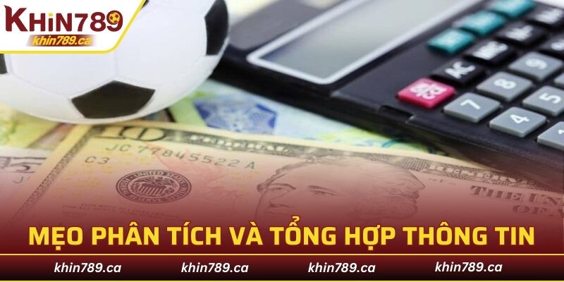 Việc phân tích và tổng hợp thông tin sẽ đóng vai trò lớn trong mọi chiến thắng